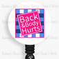 Funny Back & Body Hurts Retractable Badge Reel
