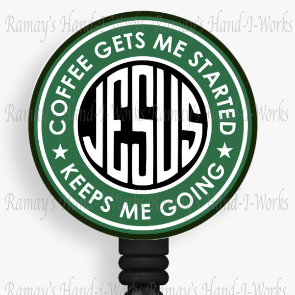 Christian, Coffee Gets Me Started, JESUS Keeps Me Going Retractable Badge Reel