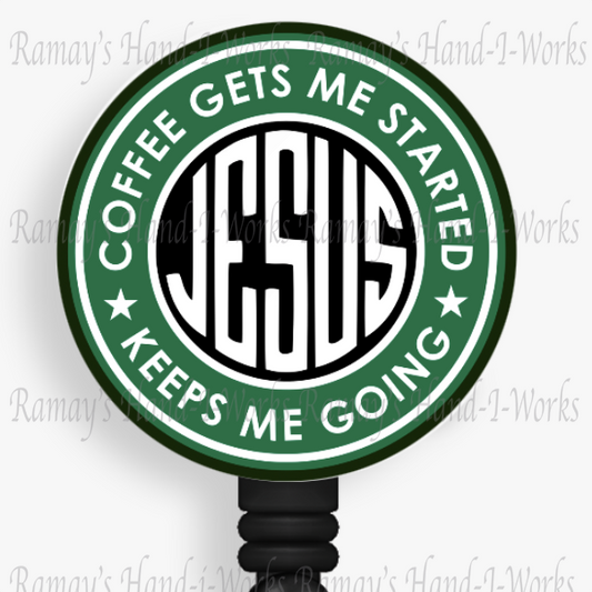 Christian, Coffee Gets Me Started, JESUS Keeps Me Going Retractable Badge Reel