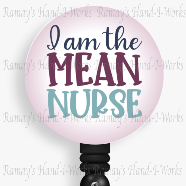 Funny I am the Mean Nurse Retractable Badge Reel