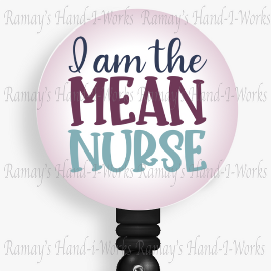 Funny I am the Mean Nurse Retractable Badge Reel