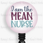 Funny I am the Mean Nurse Retractable Badge Reel