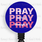 Christian, Pray, Pray, Pray Retractable Badge Reel
