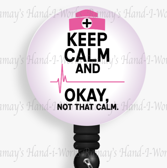 Funny Nurse Keep Calm Retractable Nurse Badge Reel