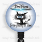 Funny Black Cat, I'm Fine Retractable Badge Reel
