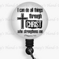 Christian, I can do all things through Christ Retractable Badge Reel