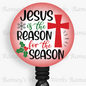 Holiday, Jesus is the Reason for the Season Retractable Nurse Badge Reel
