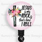 Christian Jesus is my Rock & That's how I Roll Retractable Badge Reel